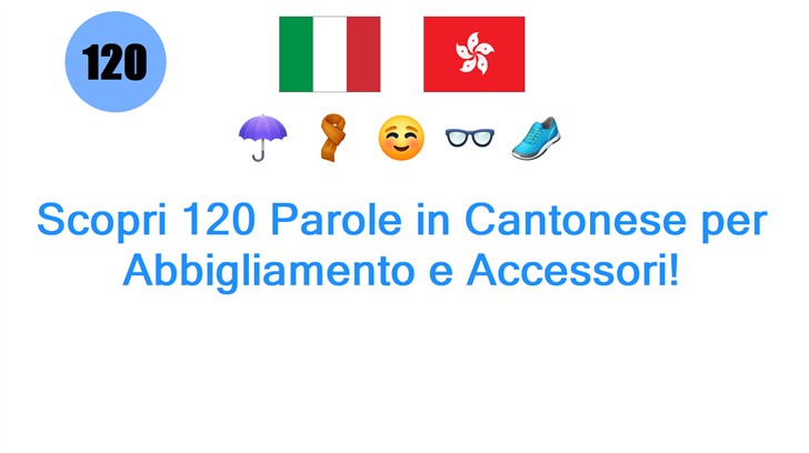 Scopri 120 Parole in Cantonese per Abbigliamento e Accessori!